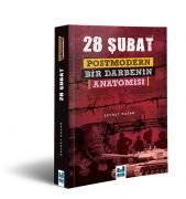 28 Şubat - Postmodern Bir Darbenin Anatomisi