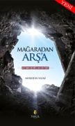 MAĞARADAN ARŞ'A