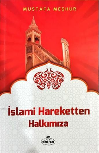 İSLAMİ HAREKETTEN HALKIMIZA