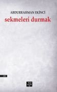 SEKMELERİ DURMAK