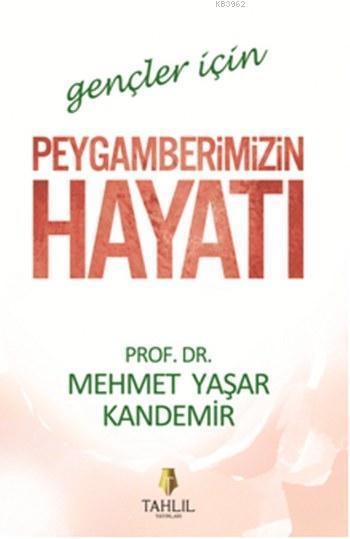 GENÇLER İÇİN PEYGAMBERİMİZİN HAYATI