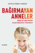BAĞIRMAYAN ANNELER