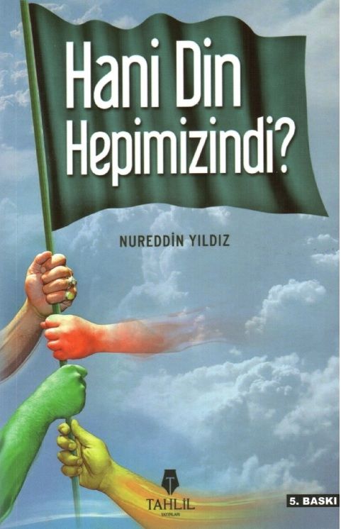 HANİ DİN HEPİMİZİNDİ