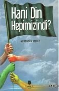 HANİ DİN HEPİMİZİNDİ