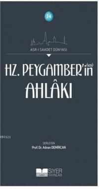 HZ. PEYGAMBER'İN AHLÂKI