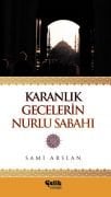 Karanlık Gecelerin Nurlu Sabahı