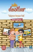 SIKI DOSTLAR ''YALANIN BEYAZI YOK''