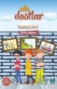 SIKI DOSTLAR ''KELEBEK ETKİSİ''