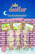 SIKI DOSTLAR ''GERÇEK KAHRAMANLAR''