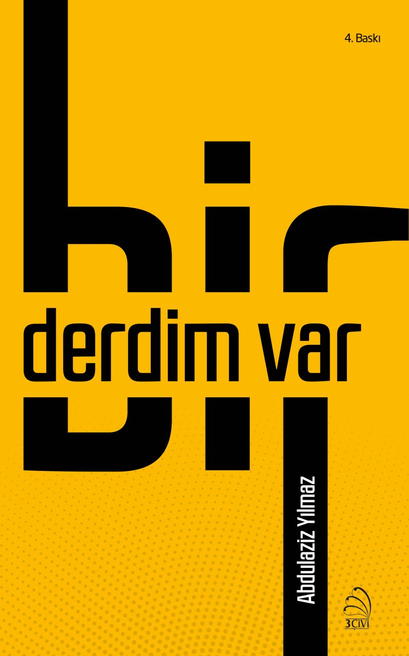 BİR DERDİM VAR