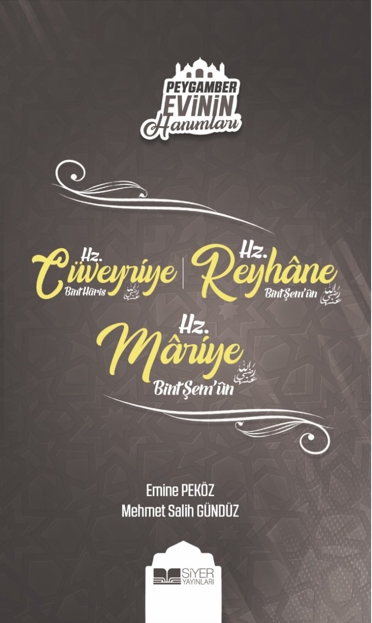 HZ. CÜVEYRİYE HZ. REYHANE HZ.MARİYE PEYGAMBER EVİNİN HANIMLAR SERİSİ - 8