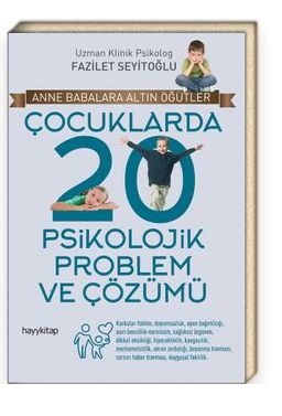 ÇOCUKLARDA 20 PSİKOLOJİK PROBLEM VE ÇÖZÜMÜ