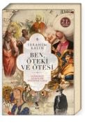BEN, ÖTEKİ VE ÖTESİ