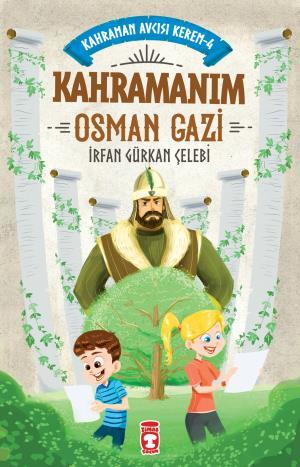 KAHRAMANIM OSMAN GAZİ - KAHRAMAN AVCISI KEREM 4
