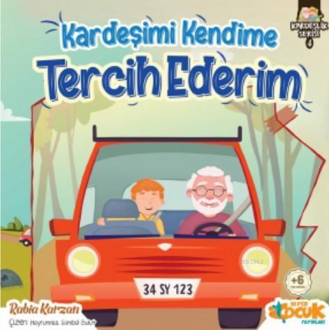 KARDEŞİMİ KENDİME TERCİH EDERİM