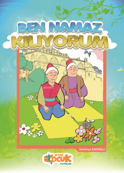 BEN NAMAZ KILIYORUM
