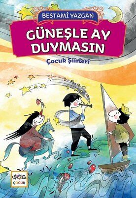 GÜNEŞLE AY DUYMASIN