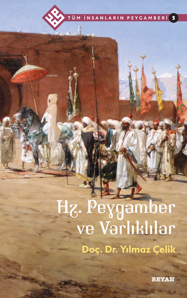 Tüm İnsanların Peygamberi /5 Hz. Peygamber ve Varlıklılar