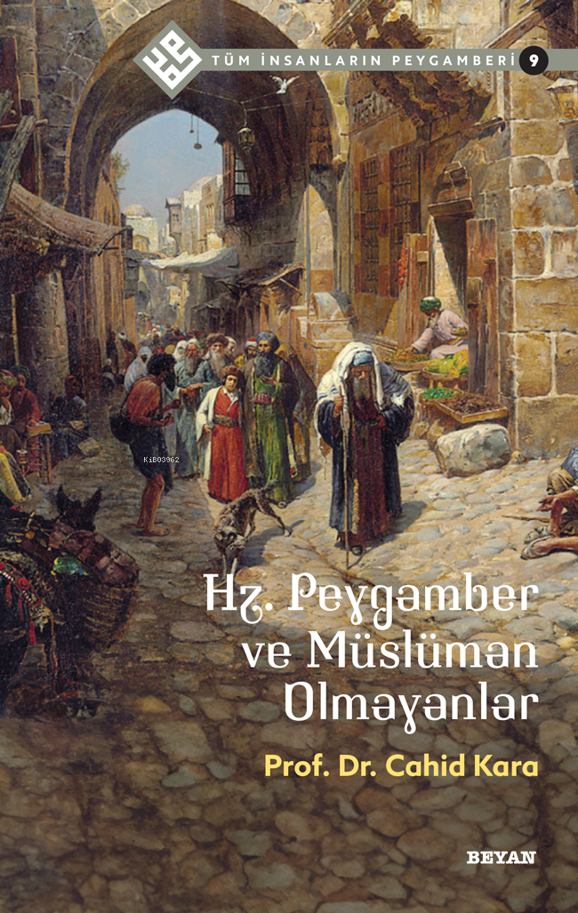 Tüm İnsanların Peygamberi /9 Hz. Peygamber ve Müslüman Olmayanlar