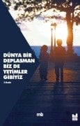 Dünya Bir Deplasman Biz De Yetimler Gibiyiz
