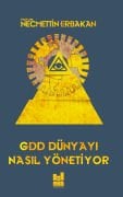 GDD DÜNYAYI NASIL YÖNETİYOR