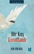 BİR KUŞ KANATLANDI