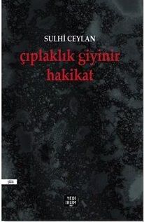 ÇIPLAKLIK  GİYİNİR HAKİKAT