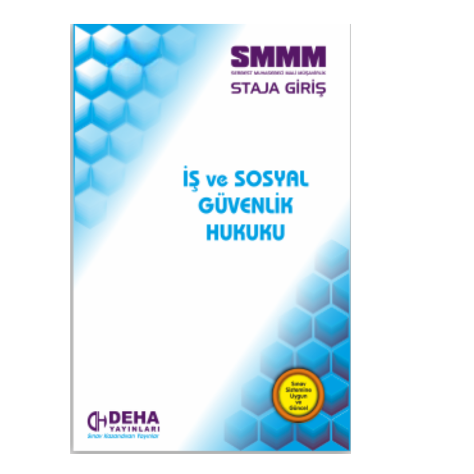 SMMM Staja Giriş Sınavına Hazırlık İş ve Sosyal Güvenlik Hukuku Konu Anlatımlı Kitap