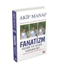 FANATİZM NEDİR VE NASIL GİDERİLİR?