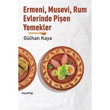 Ermeni, Musevi, Rum Evlerinde Pişen Yemekler