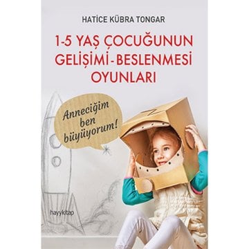 1-5 Yaş Çocuğunun Gelişimi Beslenmesi Oyunları