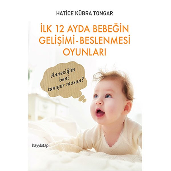 İlk 12 Ayda Bebeğin Gelişimi Beslenmesi Oyunları