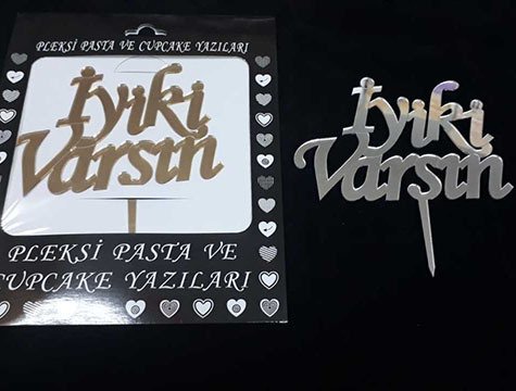 İyiki Varsın Yazılı Pleksi Pasta ve Cupcake Yazıları