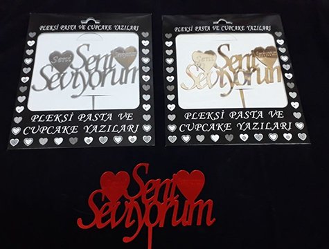 Seni Seviyorum Yazılı Pleksi Pasta ve Cupcake Yazıları