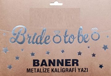 Bride To Be Gümüş Banner Uzar Yazı