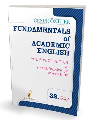 Cesur ÖZTÜRK Fundamentals Of Academic English  - Pelikan Yayınları