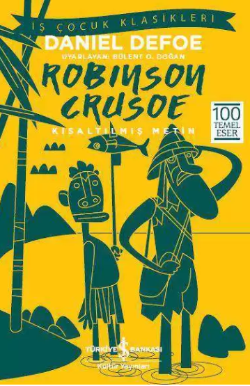 İŞ ÇOCUK KLASİKLERİ / ROBINSON CRUSOE - İŞ BANKASI ÇOCUK