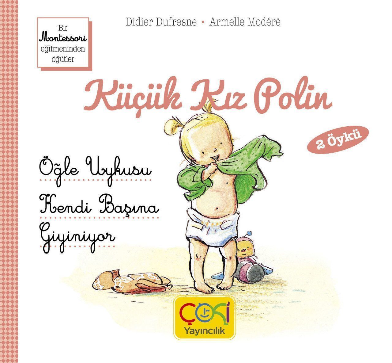 Küçük Kız Polin-Öğle Uykusu-Kendi Başına Giyin