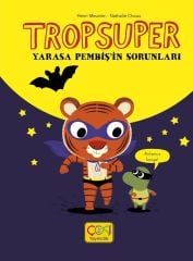 Tropsuper- Yarasa Pembişin Sorunları