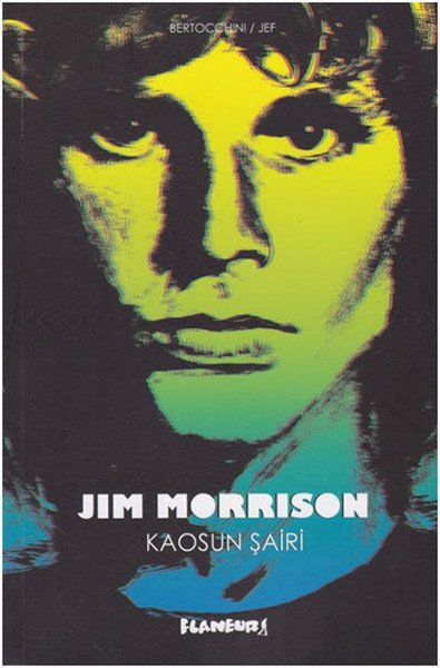 Jim Morrison -  Kaosun Şairi