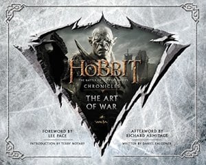 The Hobbit: The Art of War: The Battle of the Five Armies: Chronicles HC