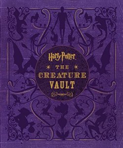 Harry Potter: The Creature Vault: The Creatures and Plants of the Harry Potter Films HC