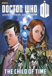 Doctor Who: The Child of TimePublisher ‏ : ‎ Panini UK LTD; Illustrated edition (11 Oct. 2012) Language ‏ : ‎ English Paperback ‏ : ‎ 260 pages ISBN-10 ‏ : ‎ 1846534607