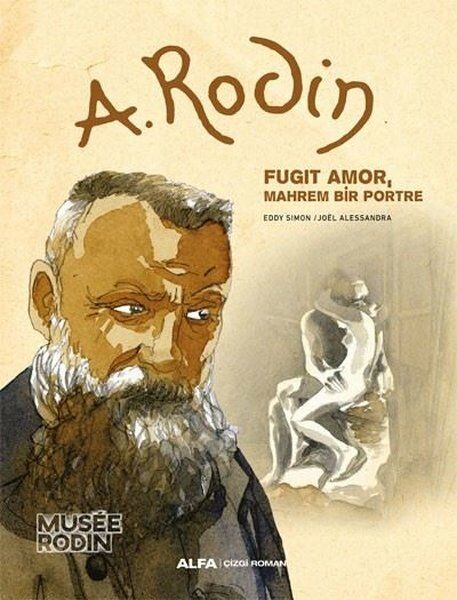 A. Rodin: Fugit Amor, Mahrem Bir Portre