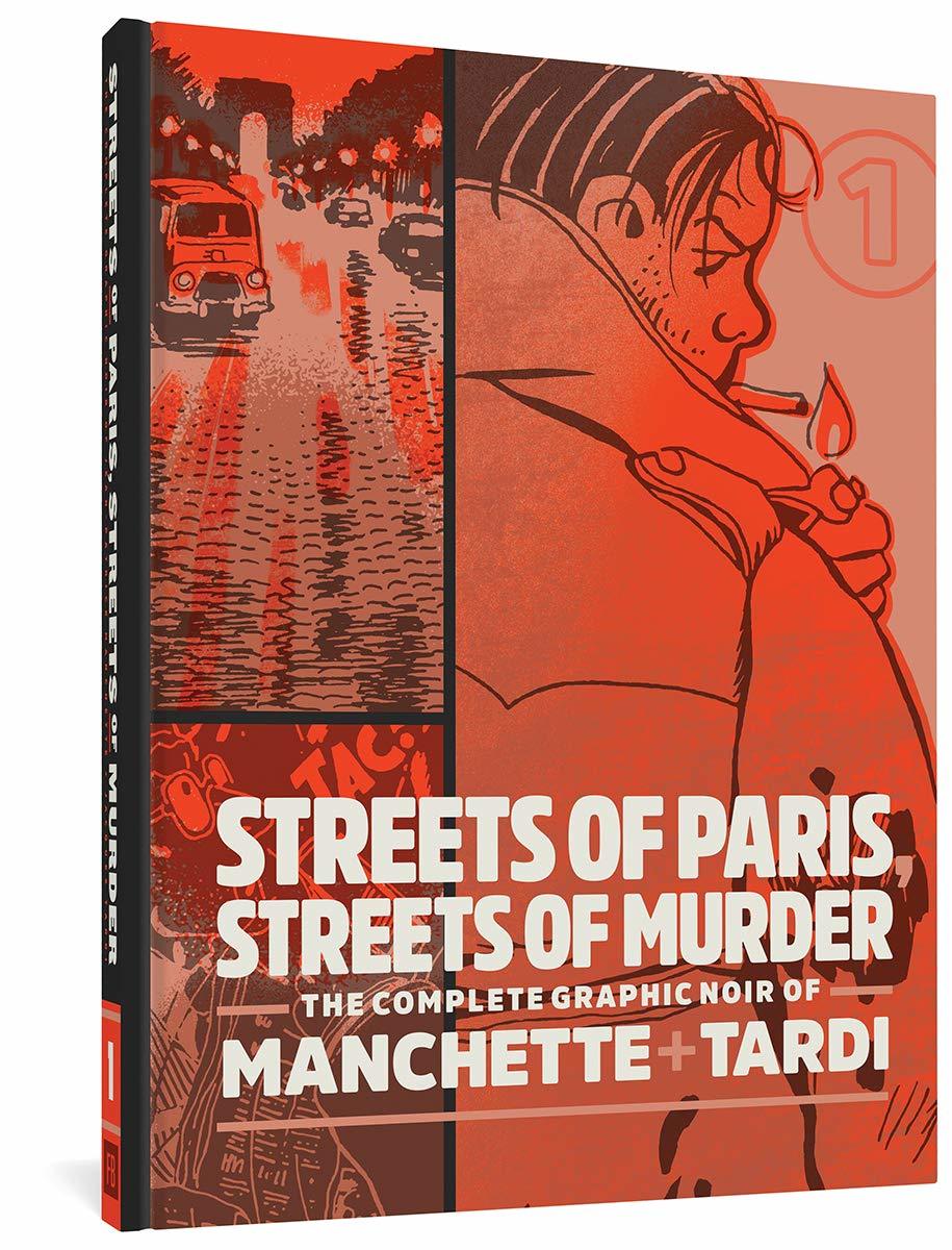Streets of Paris, Streets of Murder: The Complete Graphic Noir of Manchette & Tardi