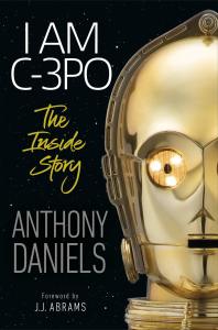 Am C-3PO - The Inside Story: Foreword by J.J. Abrams