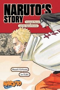 Naruto: Naruto's Story-Uzumaki Naruto and the Spiral Destiny