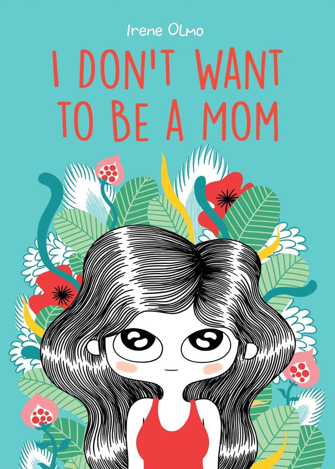 I Don't Want to Be a Mom
