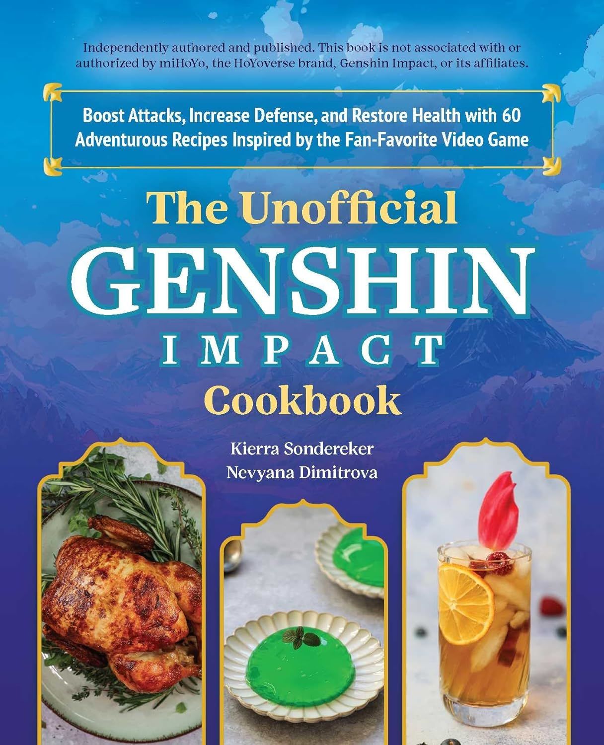 The Unofficial Genshin Impact Cookbook: Boost Attacks, Increase Defense, and Restore Your Health with 60 Adventurous Recipes Inspired by the Fan-Favorite