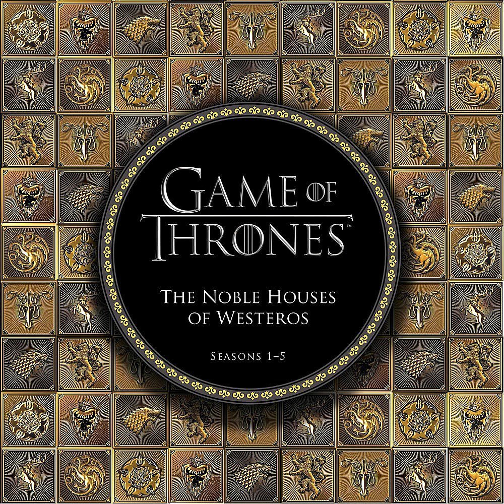 Game of Thrones: The Noble Houses of Westeros: Seasons 1-5
